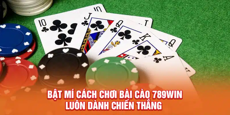 bat-mi-cach-choi-bai-cao-789win-luon-danh-chien-thang