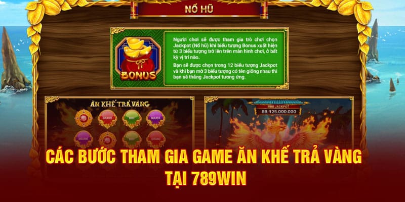 cac-buoc-tham-gia-game-an-khe-tra-vang-tai-789win