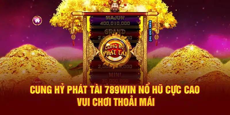 cung-hy-phat-tai-789win-no-hu-cuc-cao-vui-choi-thoai-mai