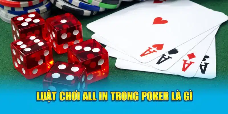 luat-choi-all-in-trong-poker-la-gi