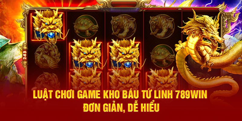 luat-choi-game-kho-bau-tu-linh-789win-don-gian-de-hieu