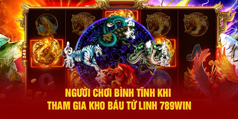 nguoi-choi-binh-tinh-khi-tham-gia-kho-bau-tu-linh-789win