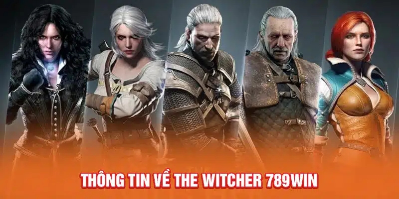 thong-tin-ve-the-witcher-789win