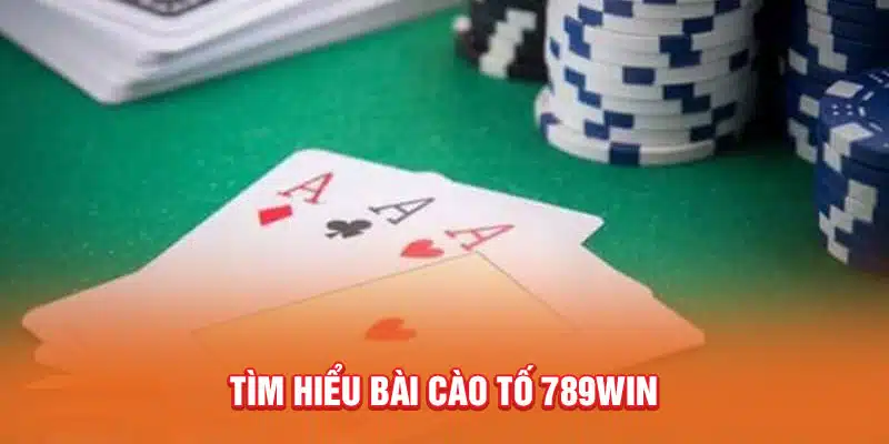 tim-hieu-bai-cao-to-789win