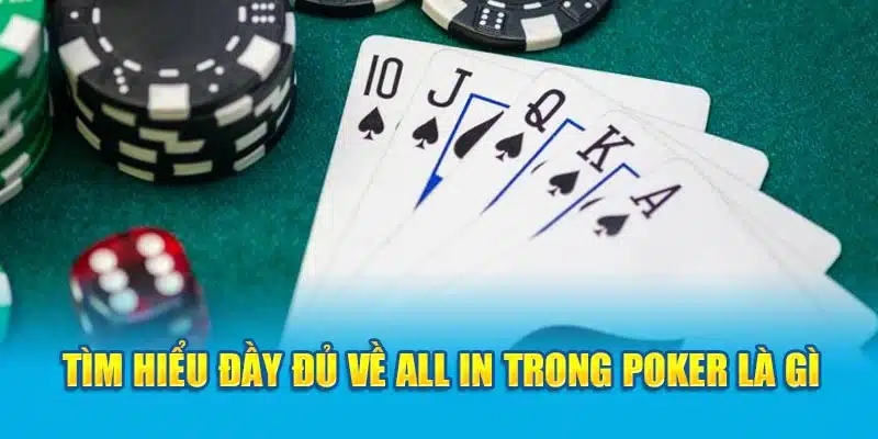 tim-hieu-day-du-ve-all-in-trong-poker-la-gi