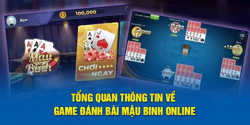 tong-quan-thong-tin-ve-game-danh-bai-mau-binh-online