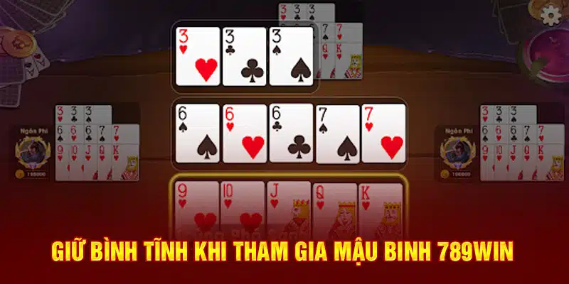 giu-binh-tinh-khi-tham-gia-mau-binh-789win